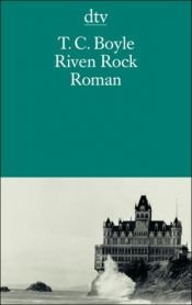 book cover of Riven Rock by T. C. Boyle