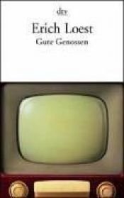 book cover of Gute Genossen. Erzählung, naturtrüb. by Erich Loest