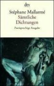 book cover of Sämtliche Dichtungen: Französisch und deutsch: Mit einer Auswahl poetologischer Schriften by Stephane Mallarme