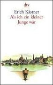 book cover of Als ich ein kleiner Junge war by Erich Kästner