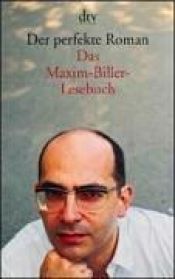 book cover of Der perfekte Roman. Das Maxim-Biller-Lesebuch. by Maxim Biller