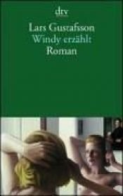 book cover of Windy berattar: Om sitt liv, om de forsvunna och om dem som annu finns kvar by Ларс Густафссон