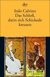 book cover of Das Schloß, darin sich Schicksale kreuzen by Italo Calvino