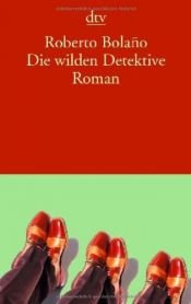 book cover of Die wilden Detektive by Roberto Bolaño