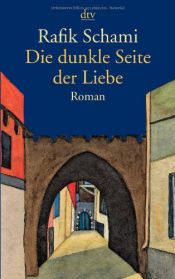 book cover of Die dunkle Seite der Liebe by Rafik Schami