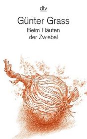 book cover of Beim Häuten der Zwiebel by Günter Grass