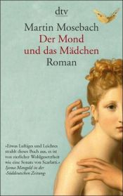 book cover of Der Mond und das Mädche by Martin Mosebach