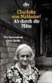 book cover of Ab durch die Mitte by Charlotte von Mahlsdorf
