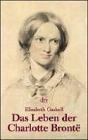 book cover of Das Leben der Charlotte Bronte by Elizabeth Gaskell