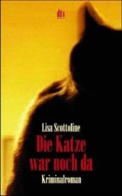 book cover of Die Katze war noch da by Lisa Scottoline