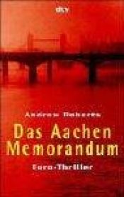 book cover of The Aachen Memorandum by Andrew Roberts