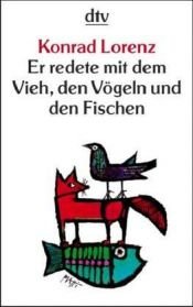 book cover of Er redete mit dem Vieh, den Vögeln und den Fischen by Konrad Lorenz
