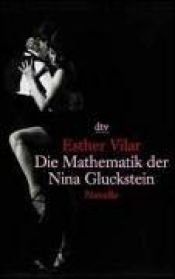 book cover of The mathematics of Nina Gluckstein by Esther Vilar