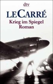 book cover of Krieg im Spiegel by John le Carré