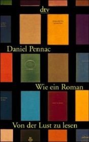 book cover of Wie ein Roman. [Comme un Roman]. by Daniel Pennac
