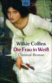 book cover of Die Frau in Weiß by Wilkie Collins