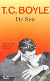 book cover of Dr. Sex 2005) by T. C. Boyle