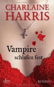 book cover of Sookie Stackhouse - Band 7: Vampire schlafen fest by Charlaine Harris