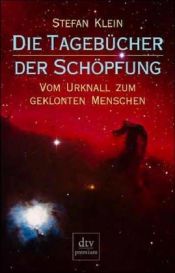 book cover of Die Tagebücher der Schöpfung by Stefan Klein