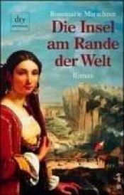book cover of Die Insel am Rande der Welt by Rosemarie Marschner