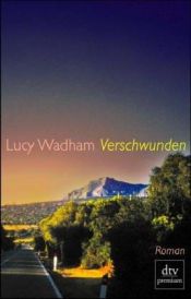book cover of Verschwunden by Lucy Wadham