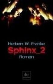 book cover of Sphinx 2 by Herbert W. Franke