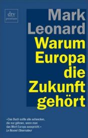 book cover of Warum Europa die Zukunft gehört by Mark Leonard