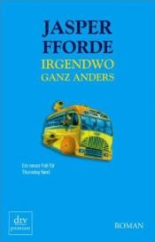book cover of Thursday Next - Band 5: Irgendwo ganz anders by Jasper Fforde