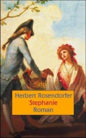 book cover of Stephanie, or A Previous Existence by Herbert Rosendorfer