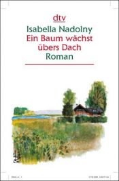 book cover of Ein Baum wächst übers Dach by Isabella Nadolny