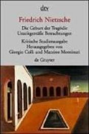 book cover of Die Geburt der Tragödie; Unzeitgemaeße Betrachtungen (mit Texten aus dem Nachlass) by Фридрих Ницше