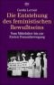Die Entstehung des feministischen Bewusstseins : vom Mittelalter bis zur ersten Frauenbewegung