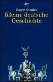 book cover of Kleine deutsche Geschichte by Hagen Schulze