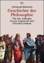 book cover of Geschichte der Philosophie: Von den Anfängen bis zur Gegenwart und Östliches Denken by Christoph Helferich|Peter Christian Lang