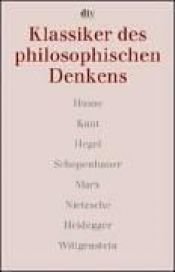 book cover of Klassiker des philosophischen Denkens 2. Hume, Kant, Hegel, Schopenhauer, Marx, Nietzsche, Heidegger, Wittgenstein. by Norbert Hoerster