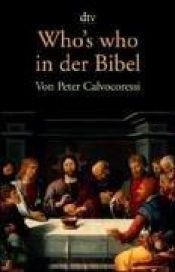 book cover of Who's who in der Bibel by Peter Calvocoressi