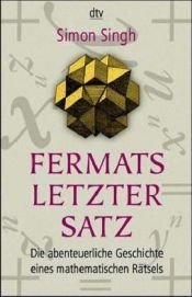 book cover of Fermats letzter Satz: Die abenteuerliche Geschichte eines mathematischen Rätsels by Simon Singh
