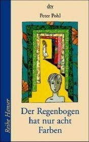 book cover of Regnbågen har bara åtta färger by Peter Pohl