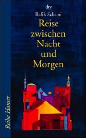 book cover of Reise zwischen Nacht und Morgen by Rafik Schami