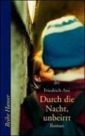 book cover of Durch die Nachzt, unbeirrt by Friedrich Ani