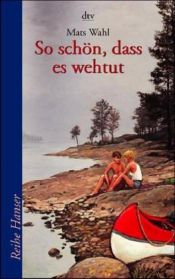book cover of So schön, dass es weh tut. Emma und Daniel entdecken die Liebe by Mats. Wahl