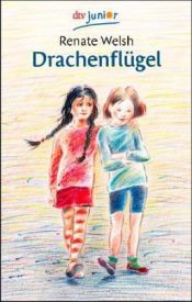 book cover of Drachenflügel. ( lesen und verstehen). by Renate Welsh