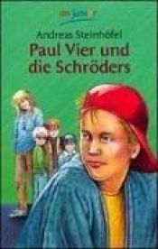 book cover of Paul Vier und die Schröders by Andreas Steinhöfel