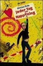 book cover of Jeder Tag ein Happening by Kirsten Boie