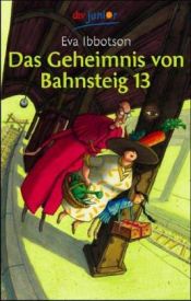 book cover of Das Geheimnis von Bahnsteig 13 by Eva Ibbotson