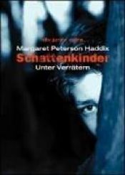 book cover of Schattenkinder : Unter Verrätern by Margaret Peterson Haddix
