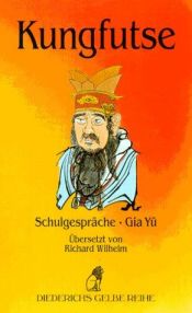 book cover of Schulgespräche = Gia Yü by Konfucius