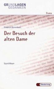 book cover of Grundlagen und Gedanken, Drama, Der Besuch der alten Dame: Der Besuch Der Alten Dame - Von S Mayer by Friedrich Dürrenmatt