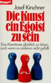 book cover of Az egoizmus művészete by Josef Kirschner