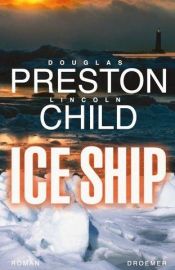book cover of Ice Ship: Tödliche Fracht by Douglas Preston|Lincoln Child